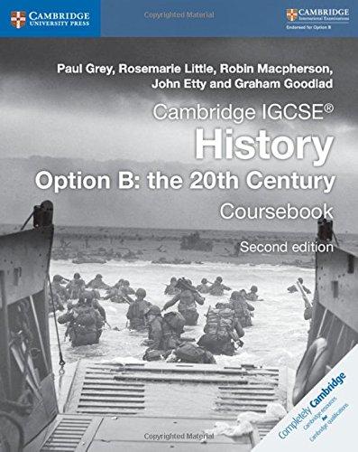 Cambridge Igcse History Option B: the 20th century. Second Edition. Cousebook Option B: the 20th Century (Cambridge International IGCSE)