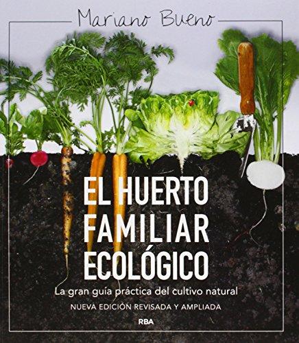 El huerto familiar ecológico: NUEVA EDICIÓN AMPLIADA Y ACTUALIZADA (CULTIVOS)