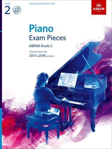 Piano Exam Pieces 2017 & 2018, ABRSM Grade 2, with CD: Selected from the 2017 & 2018 syllabus (ABRSM Exam Pieces)