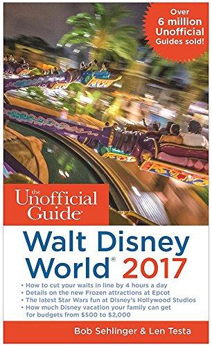 The Unofficial Guide to Walt Disney World 2017 [Idioma Inglés]