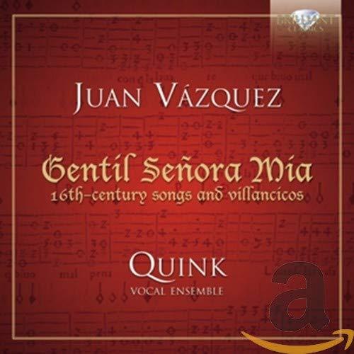 VAZQUEZ: Songs and villancicos: Gentil Señora Mía: 16th-Century Songs and Villancicos